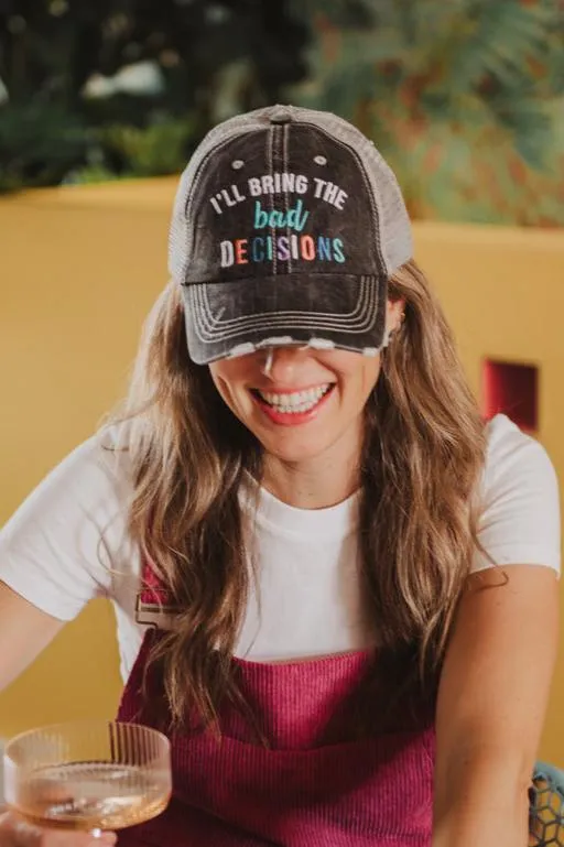 I’ll Bring The Bad Decisions Trucker Hats